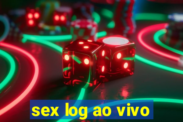 sex log ao vivo